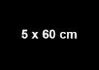 5 x 60 cm